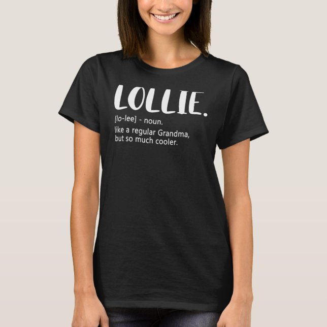 Lollie like a regular Grandma but Cooler Mothers D T-Shirt (Front)