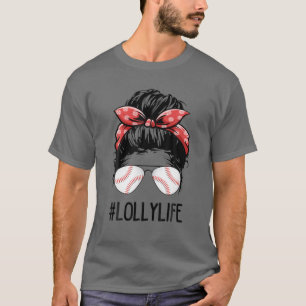 Lolly Life Softball Baseball Mothers Day Messy Bun T-Shirt