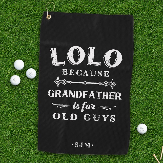 Lolo | Grandfather is For Old Guys Golf Towel (Creator Uploaded)
