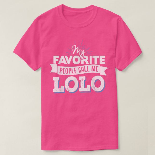 Lolo   My Favourite People Call Me Lolo  T-Shirt (Design Front)