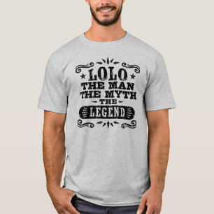 Lolo The Man The Myth The Legend T-Shirt