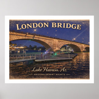 London Bridge Lake Havasu Arizona  Poster