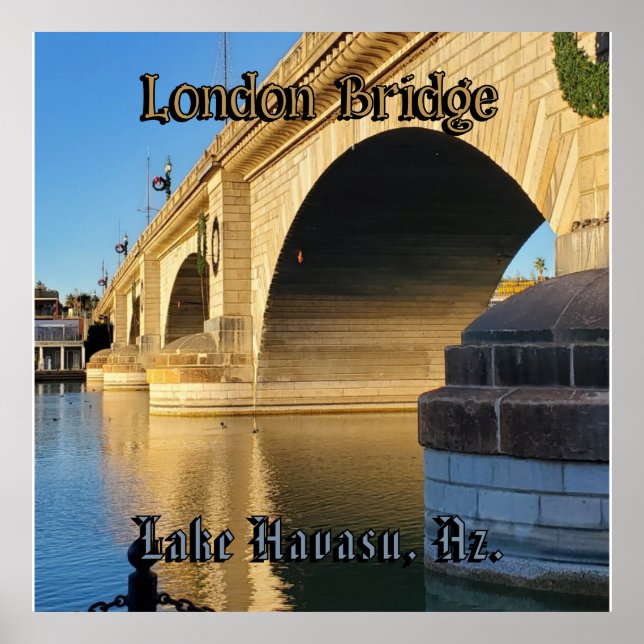 London Bridge Lake Havasu, Az. Poster (Front)