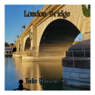 London Bridge Lake Havasu Poster