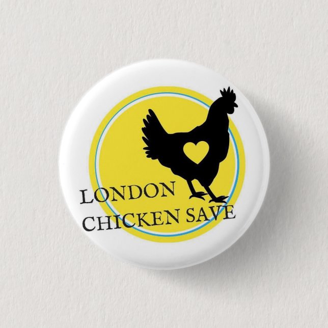 LONDON CHICKEN SAVE LOGO BUTTON (Front)