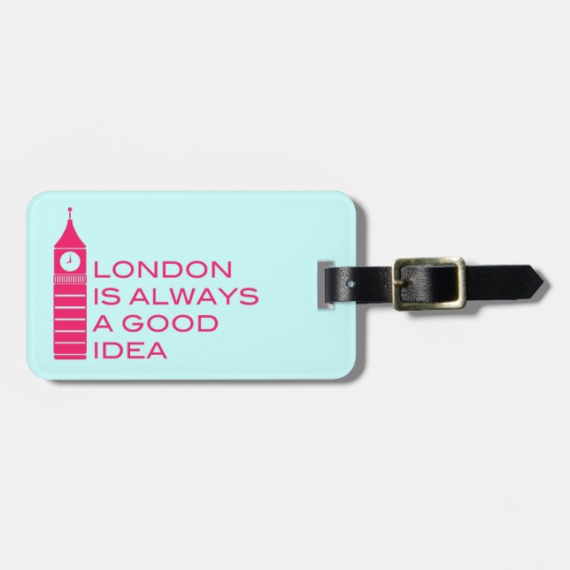 London Is Always A Good Idea Luggage Tag (Front Horizontal)