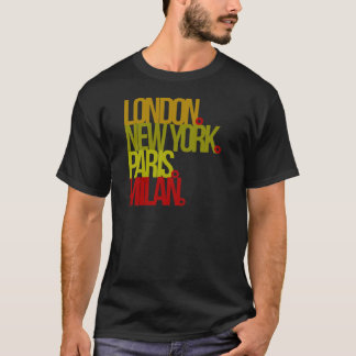 London NY Paris Milan T-Shirt