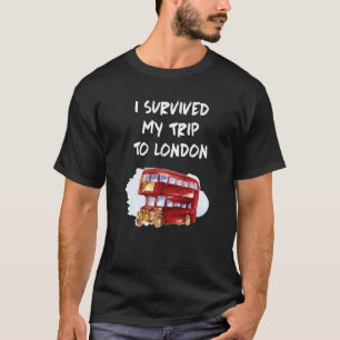 London Souvenir Red Bus I Survived My Trip To Lond T-Shirt