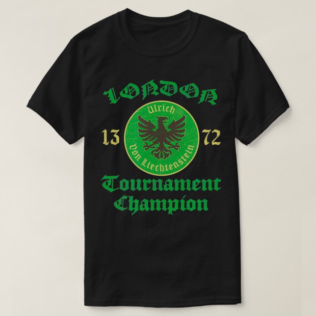 London Tournament Champion Ulrich Von Liechtenstei T-Shirt (Design Front)