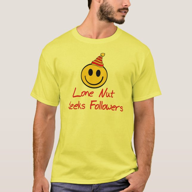 Lone Nut Seeks Followers T-Shirt (Front)