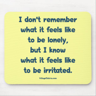 Lonely Irritated Mouse Pad