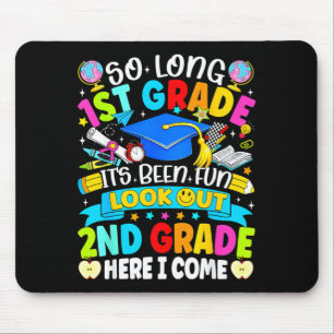 Long 1st grade been fun look out 2nd grade kids mouse pad