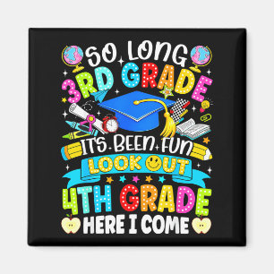 Long 3rd grade been fun look out 4th grade kids magnet