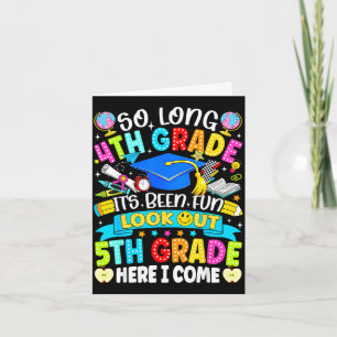 Long 4th grade been fun look out 5th grade kids card