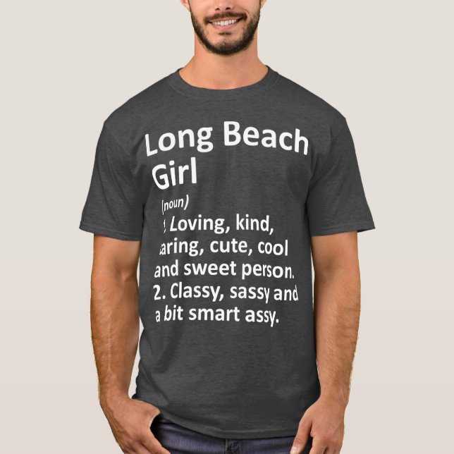 LONG BEACH GIRL CA CALIFORNIA Funny City Home T-Shirt (Front)
