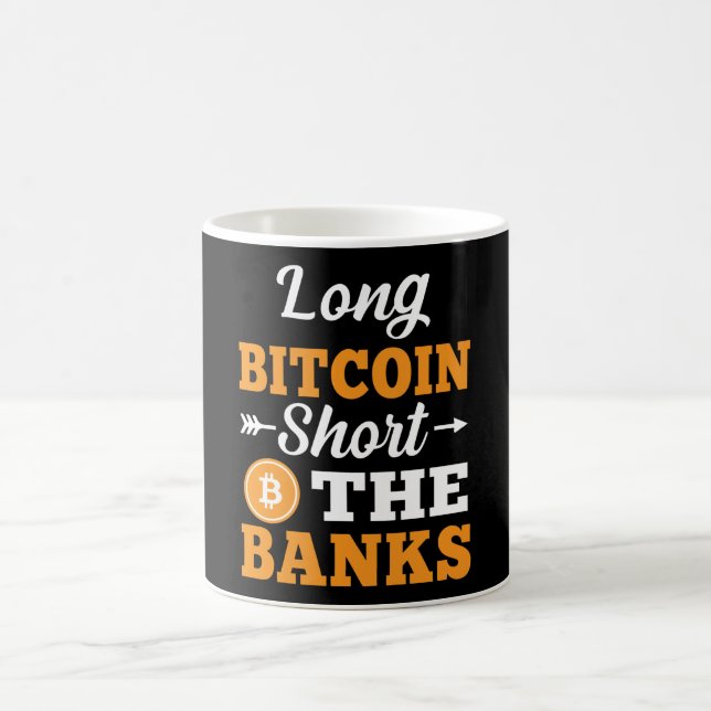 LONG BITCOIN SHORT THE BANKS COFFEE MUG (Center)
