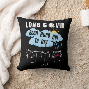 LONG COVID Been Hung Out To Dry Cushion