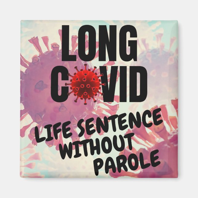 Long Covid - Life Sentence Without Parole Magnet (Front)