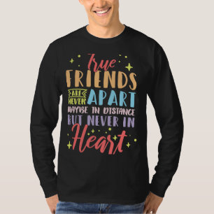 Long Distance Friendship Friends Moving Away  7 T-Shirt