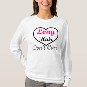 Long Hair Don't Care T-Shirt