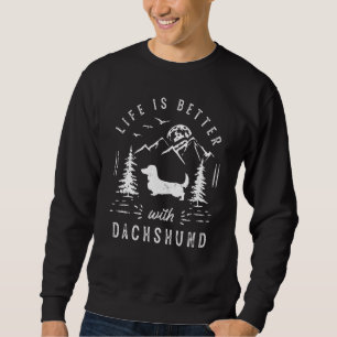 Long Haired Dachshund Life Better Mum Dad Dog Sweatshirt