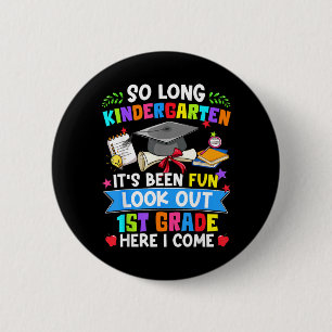 Long Kindergarten Look Out 1st Grade Here Come 6 Cm Round Badge