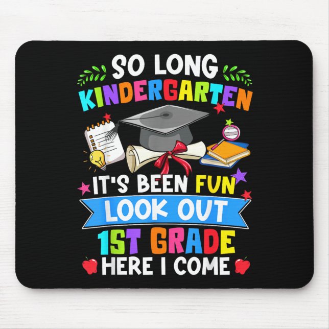 Long Kindergarten Look Out 1st Grade Here Come Mouse Pad (Front)