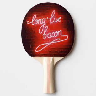 Long Live Bacon Neon Sign, Bacon lover Ping Pong Paddle