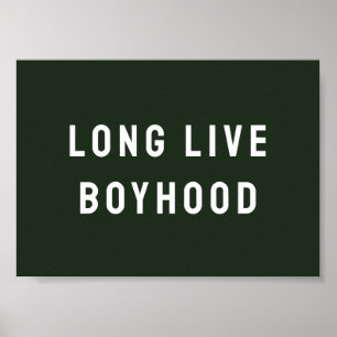 Long Live Boyhood Boy's Room Playroom Nursery Wall Poster
