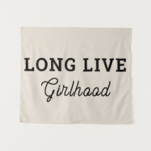 Long Live Girlhood Girl Room Playroom Nursery Wall