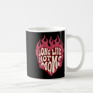 Long Live Hot Moms Retro Funny Mum Humour Quote Coffee Mug
