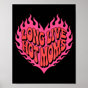 Long live hot moms retro funny mum humour quote ed poster