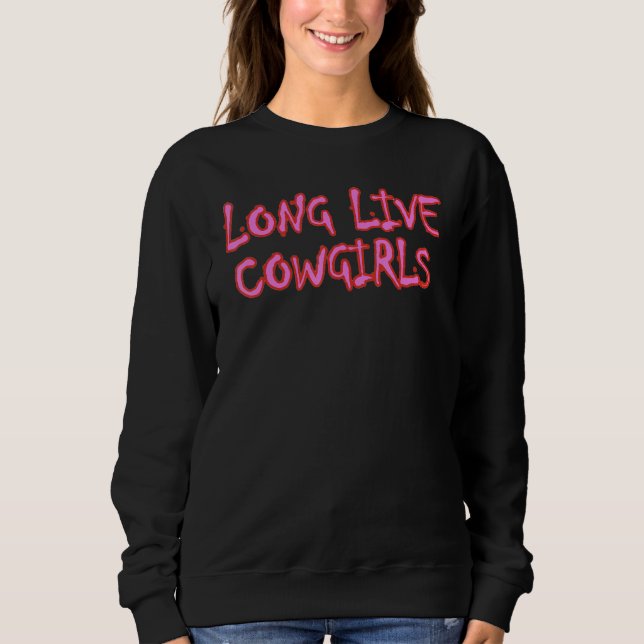 Long Live Howdy Rodeo Western Country Southern Cow Sweatshirt (Front)