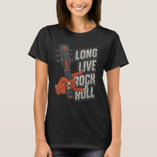 Long Live Rock and Roll Rock n Roll Music Guitar T-Shirt