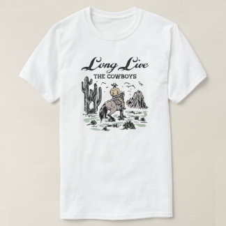 Long Live The Cowboys T-Shirt