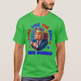  LONG LIVE THE KING: DONALD TRUMP T-Shirt