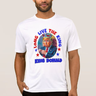  LONG LIVE THE KING: DONALD TRUMP T-Shirt