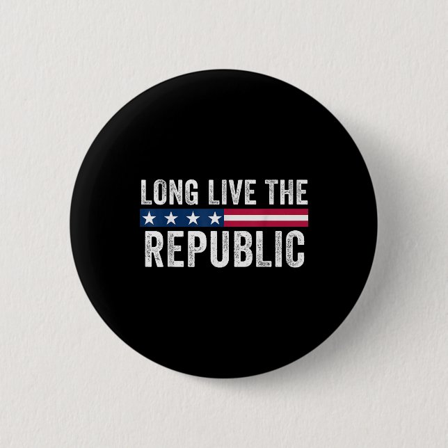 Long Live The Republic Patriotic American Flag  6 Cm Round Badge (Front)