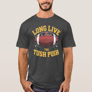 Long Live the Tush Push: NFL Fan Humour Tee