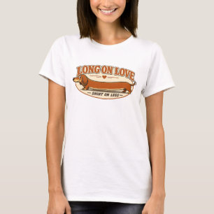 Long On Love Short On Legs T-Shirt