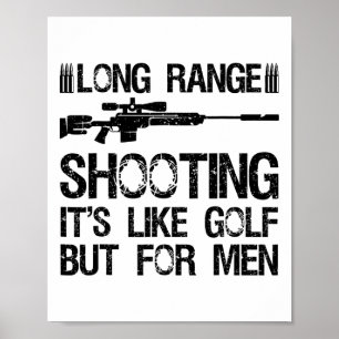Long Range Shooting It's Like Golf But For Men Fun Poster
