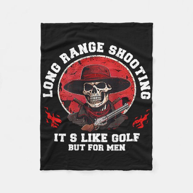 Long Range Shooting It's Like Golf But For Men (on Fleece Blanket (Front)