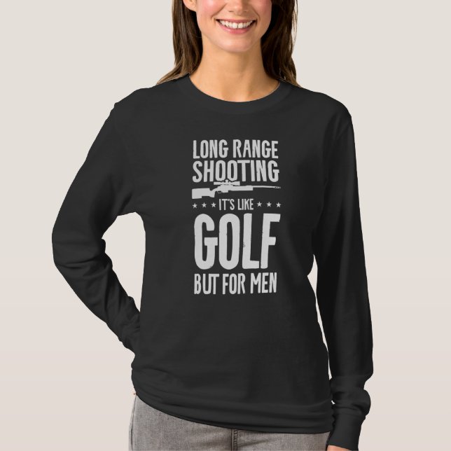 Long Range Shooting It's Like Golf But For Men Pre T-Shirt (Front)