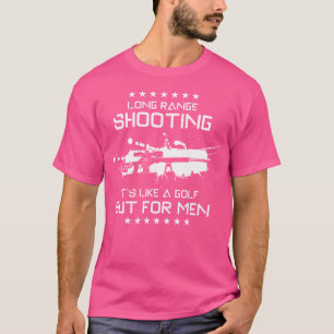 Long Range Shooting It'S Like Golf But For Men T-Shirt