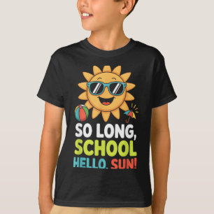 Long School Hello Sun Kids Summer Break Boys Girls T-Shirt