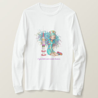 Long Sleeve I give shots and second chances. Nurse T-Shirt