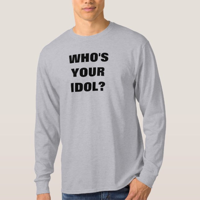 Long Sleeve "Who's Your Idol?" Shirt (Front)