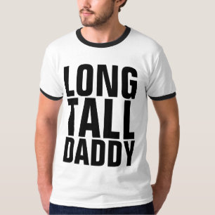 LONG TALL DADDY Funny Men's T-Shirts