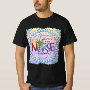 Long Term Care Nurse Motto  T-Shirt