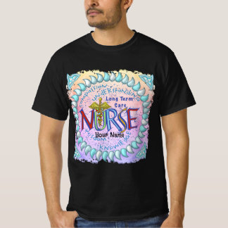 Long Term Care Nurse Motto T-Shirt
